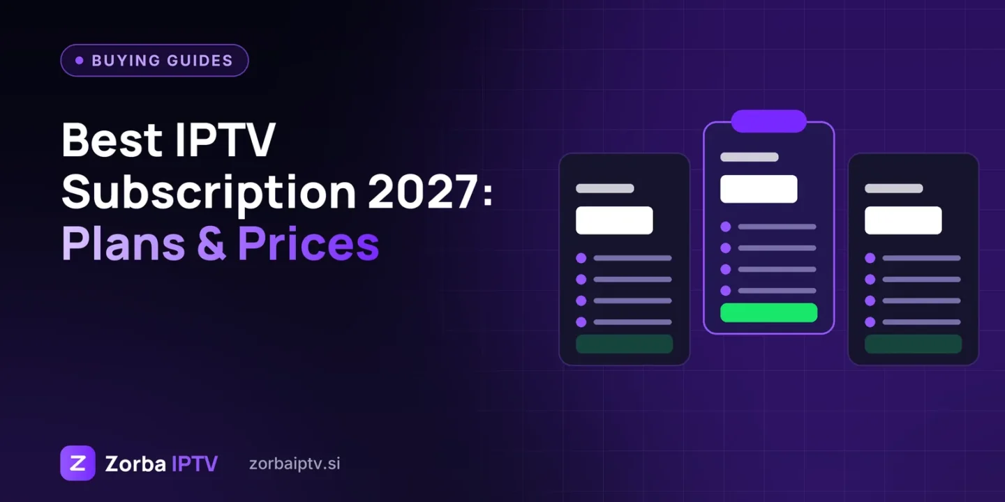 Best IPTV Subscription in 2027: Plans, Prices and What You Actually Get