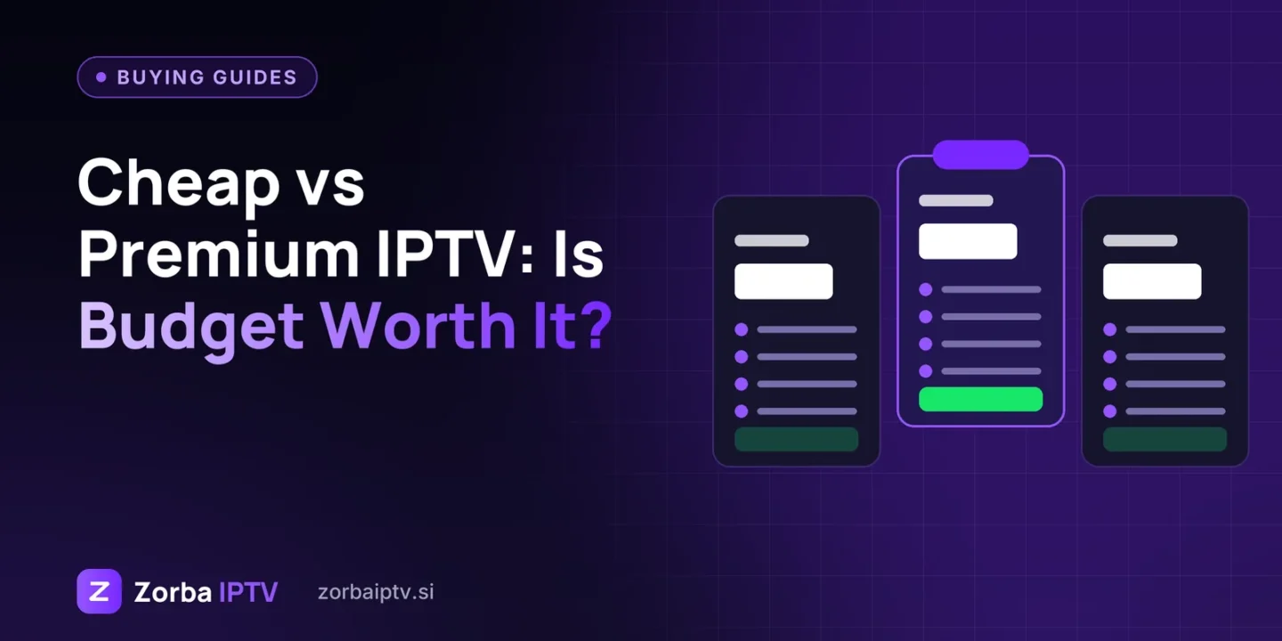 Cheap vs Premium IPTV: Is a Budget IPTV Service Worth It?