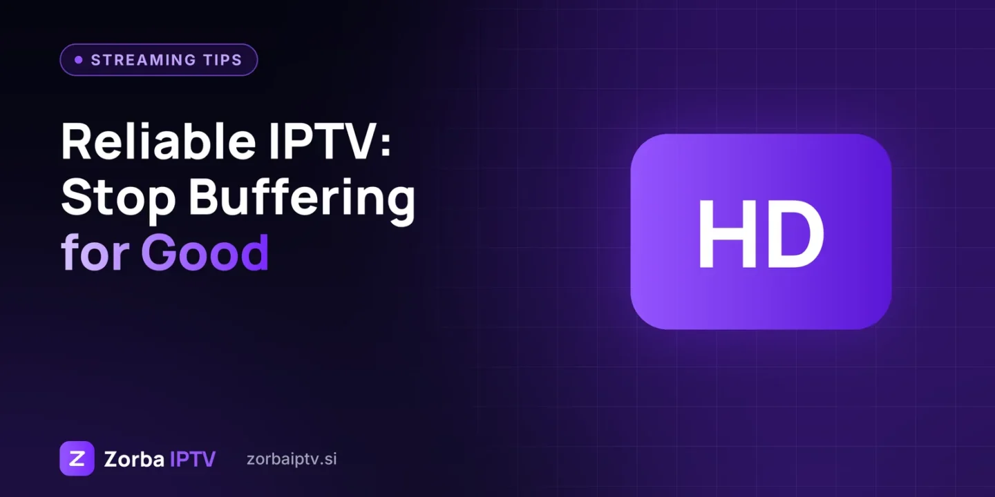 Reliable IPTV: How to Choose a Stable Provider and Stop Buffering