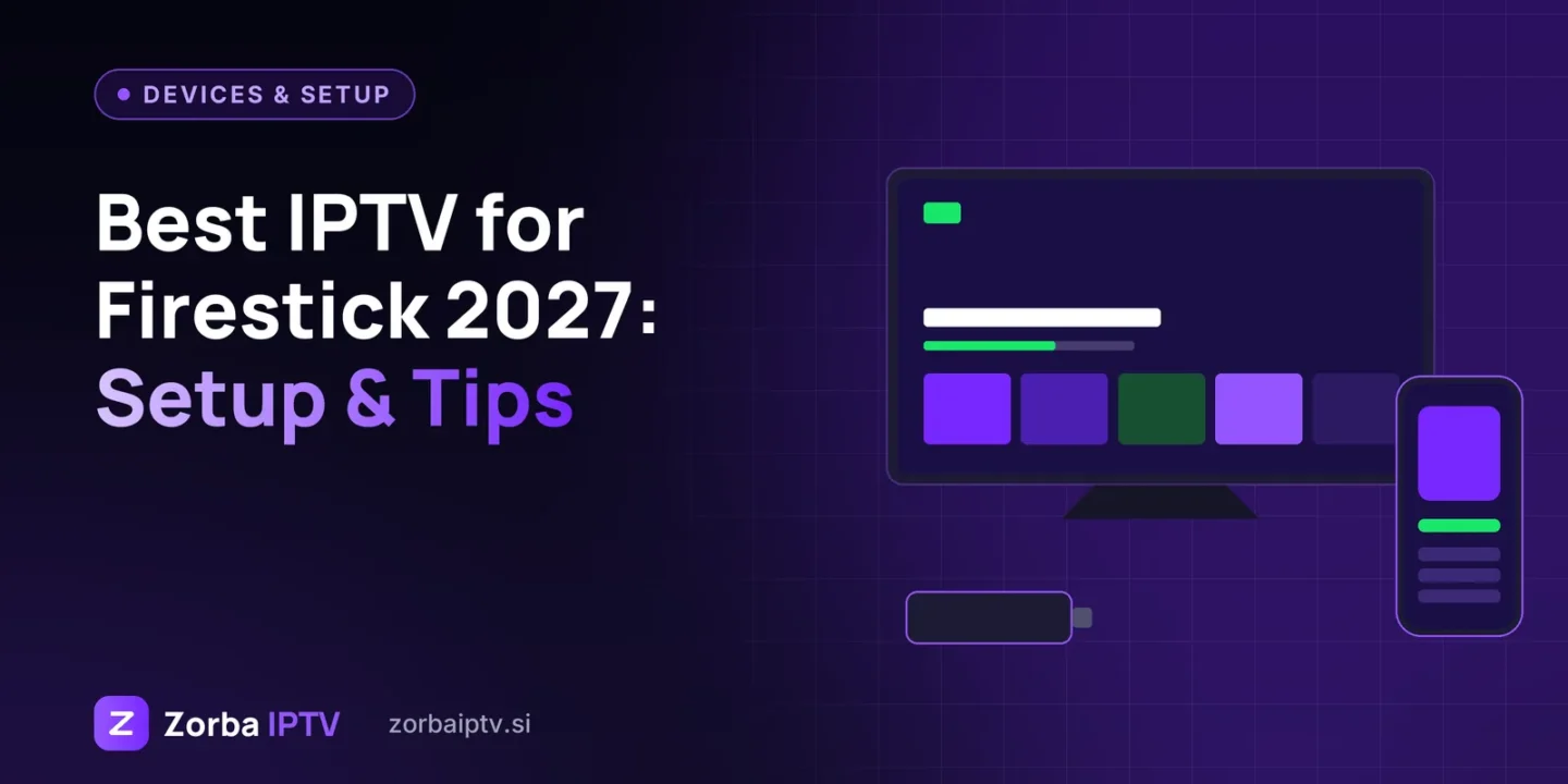 Best IPTV for Firestick in 2027: Setup, Players and Tips