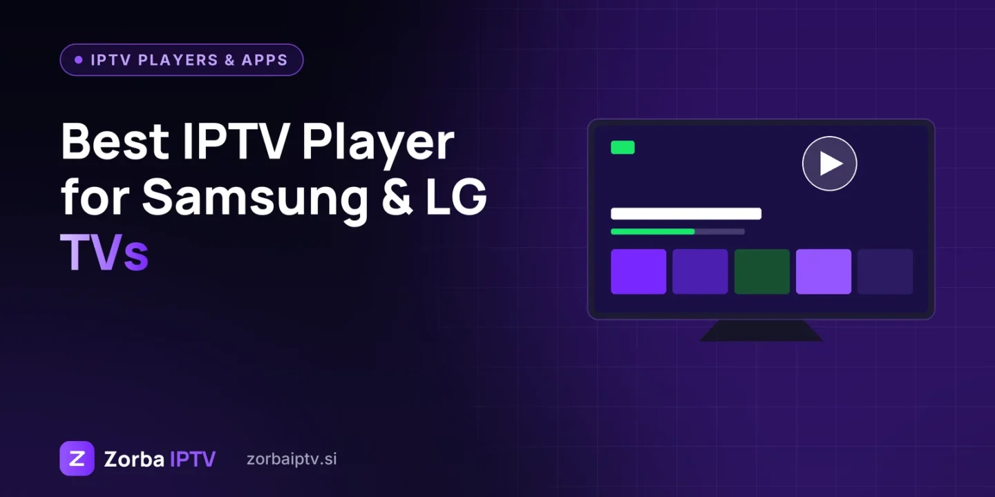 Best IPTV Player for Samsung and LG Smart TVs